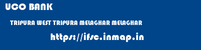 UCO BANK  TRIPURA WEST TRIPURA MELAGHAR MELAGHAR  ifsc code